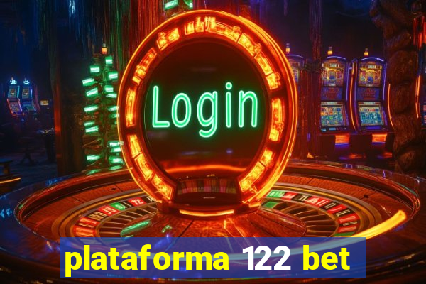 plataforma 122 bet